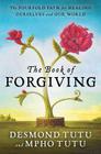 The Book of Forgiving: The Fourfold Path for Healing Ourselves and Our World Cover Image