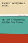 The Form of Perfect Living and Other Prose Treatises By Richard Rolle Cover Image