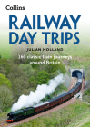 Railway Day Trips: 160 Classic Train Journeys Around Britain By Julian Holland Cover Image