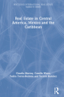 Real Estate in Central America, Mexico and the Caribbean (Routledge International Real Estate Markets) Cover Image