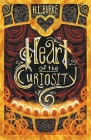 Heart of the Curiosity By H. L. Burke Cover Image