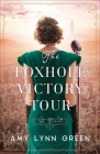 The Foxhole Victory Tour By Amy Lynn Green Cover Image