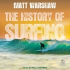 The History of Surfing By Matt Warshaw, Paul Boehmer (Read by) Cover Image