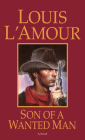 Son of a Wanted Man: A Novel By Louis L'Amour Cover Image