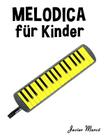 Melodica Für Kinder: Weihnachtslieder, Klassische Musik, Kinderlieder, Traditionelle Lieder Und Volkslieder! Cover Image
