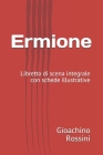Ermione: Libretto di scena integrale con schede illustrative By Andrea Leone Tottola, Gioachino Rossini Cover Image