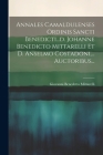 Annales Camaldulenses Ordinis Sancti Benedicti...d. Johanne Benedicto Mittarelli Et D. Anselmo Costadoni, ... Auctoribus... Cover Image