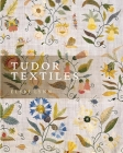 Tudor Textiles Cover Image