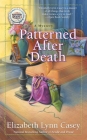Patterned After Death (Southern Sewing Circle Mystery #12) By Elizabeth Lynn Casey Cover Image