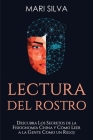 Lectura del rostro: Descubra los secretos de la fisiognomía china y cómo leer a la gente como un reloj By Mari Silva Cover Image