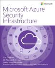 Microsoft Azure Security Infrastructure (It Best Practices - Microsoft Press) By Yuri Diogenes, Tom Shinder, Debra Shinder Cover Image