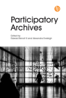Participatory Archives By Edward Benoit (Editor), Alexandra Eveleigh (Editor) Cover Image