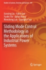 Sliding Mode Control Methodology in the Applications of Industrial Power Systems (Studies in Systems #249) Cover Image