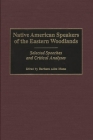 Native American Speakers of the Eastern Woodlands: Selected Speeches and Critical Analyses (Handbook of Geophysical Exploration: Seismic Exploration #60) By Barbara Alice Mann (Editor), Barbara Alice Mann (Other) Cover Image