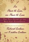 An Hour to Live, an Hour to Love: The True Story of the Best Gift Ever Given By Richard Carlson, Kristine Carlson Cover Image