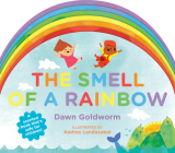 The Smell of a Rainbow By Dawn Goldworm Cover Image