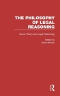 Moral Theory and Legal Reasoning (Philosophy of Legal Reasoning: A Collection of Essays by Phi #3) Cover Image