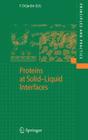 Proteins at Solid-Liquid Interfaces (Principles and Practice) By Philippe Déjardin (Editor) Cover Image