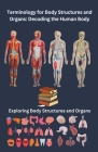 Terminology for Body Structures and Organs: Decoding the Human Body Cover Image