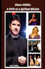 Simon COWELL: A SYCO on a Spiritual Mission By Paul Powell Cover Image