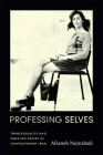 Professing Selves: Transsexuality and Same-Sex Desire in Contemporary Iran (Experimental Futures) By Afsaneh Najmabadi Cover Image