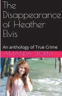 The Disappearance of Heather Elvis Cover Image