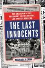 The Last Innocents: The Collision of the Turbulent Sixties and the Los Angeles Dodgers By Michael Leahy Cover Image