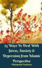 25 Ways To Deal With Stress, Anxiety and Depression from Islamic Perspective By Muhammad Vandestra Cover Image