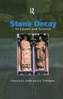 Stone Decay: Its Causes and Controls By B. J. Smith (Editor), A. Turkington (Editor) Cover Image