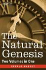 The Natural Genesis (Two Volumes in One) By Gerald Massey Cover Image