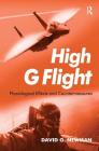 High G Flight: Physiological Effects and Countermeasures By David Newman Cover Image