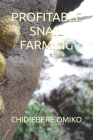 Profitable Snail Farming By Chidiebere Omiko Cover Image