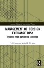Management of Foreign Exchange Risk: Evidence from Developing Economies (Banking) By Y. C. Lum, Sardar M. N. Islam Cover Image