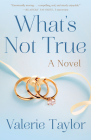 What's Not True By Valerie Taylor Cover Image