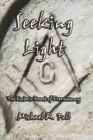 Seeking Light: The Esoteric Heart of Freemasonry By Michael R. Poll Cover Image