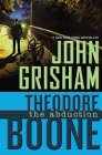 Theodore Boone: the Abduction By John Grisham Cover Image