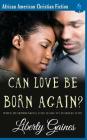 Can Love Be Born Again? Cover Image