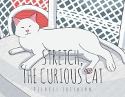 Stretch, the Curious Cat Cover Image