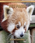 Red Panda: An Amazing Animal Picture Book about Red Panda for Kids By Heather Marshall Cover Image