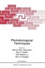 Photobiological Techniques (NATO Asi Series #216) By North Atlantic Treaty Organization, NATO Advanced Study Institute on Photobi, Dennis Paul Valenzeno (Editor) Cover Image