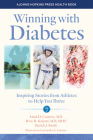 Winning with Diabetes: Inspiring Stories from Athletes to Help You Thrive (Johns Hopkins Press Health Books) By Mark D. Corriere, Rita R. Kalyani, Patrick J. Smith Cover Image
