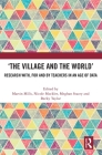 'The Village and the World': Research With, for and by Teachers in an Age of Data By Martin Mills (Editor), Nicole Mockler (Editor), Meghan Stacey (Editor) Cover Image