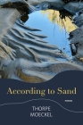 According to Sand: Poems By Thorpe Moeckel Cover Image