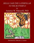 Hello, Said The Caterpillar To The Butterfly By Deborah A. Lennon (Illustrator), Americo W. Petrocelli Cover Image