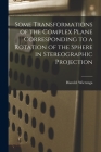 Some Transformations of the Complex Plane Corresponding to a Rotation of the Sphere in Stereographic Projection By Harold Wierenga Cover Image