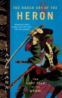 The Harsh Cry of the Heron: The Last Tale of the Otori (Tales of the Otori #4) Cover Image