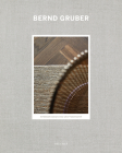 Bernd Gruber: Interior Design & Craftsmanship By Wim Pauwels (Editor), Marcel Wolterinck (Foreword by) Cover Image
