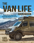 The Van Life Handbook: Everything Aspiring Nomads Need to Know about Living in a Van By Kate Field Cover Image