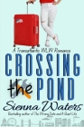 Crossing the Pond: A Transatlantic WLW Romance By Sienna Waters Cover Image