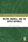 Milton, Marvell, and the Dutch Republic (Routledge Studies in Renaissance and Early Modern Worlds of) Cover Image